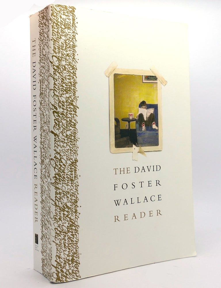 Item #150810 THE DAVID FOSTER WALLACE READER. David Foster Wallace.