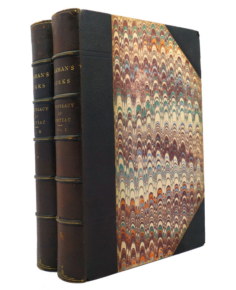 Item #150849 THE CONSPIRACY OF PONTIAC And the Indian War after the Conquest of Canada in 2 Volumes. Francis Parkman.