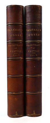 THE CONSPIRACY OF PONTIAC And the Indian War after the Conquest of Canada in 2 Volumes