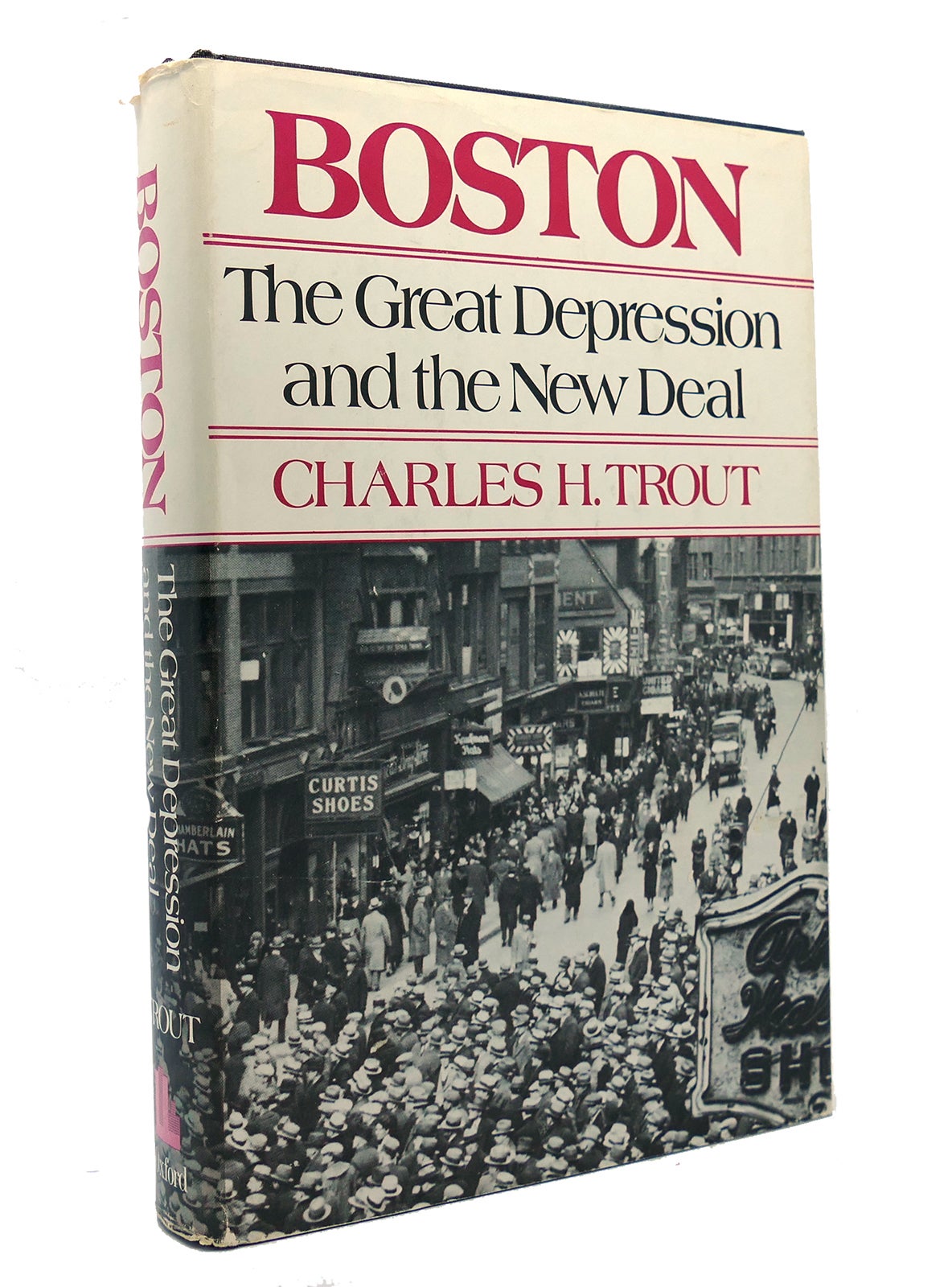 BOSTON, THE GREAT DEPRESSION, AND THE NEW DEAL | Charles H. Trout