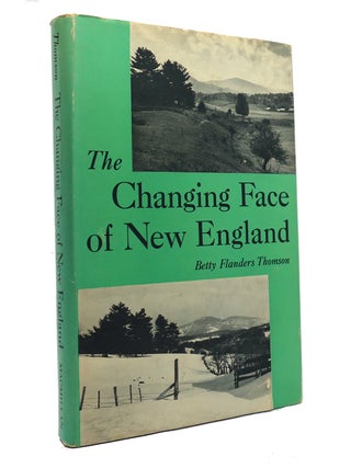 Item #151094 THE CHANGING FACE OF NEW ENGLAND. Betty Flanders Thomson