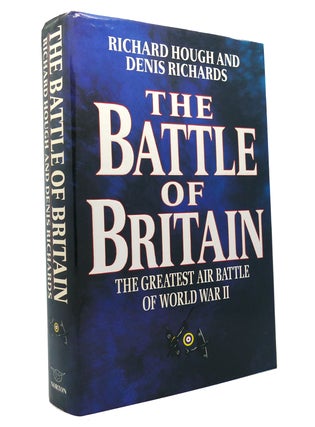 Item #151106 THE BATTLE OF BRITAIN The Greatest Air Battle of World War II. Richard Alexander...