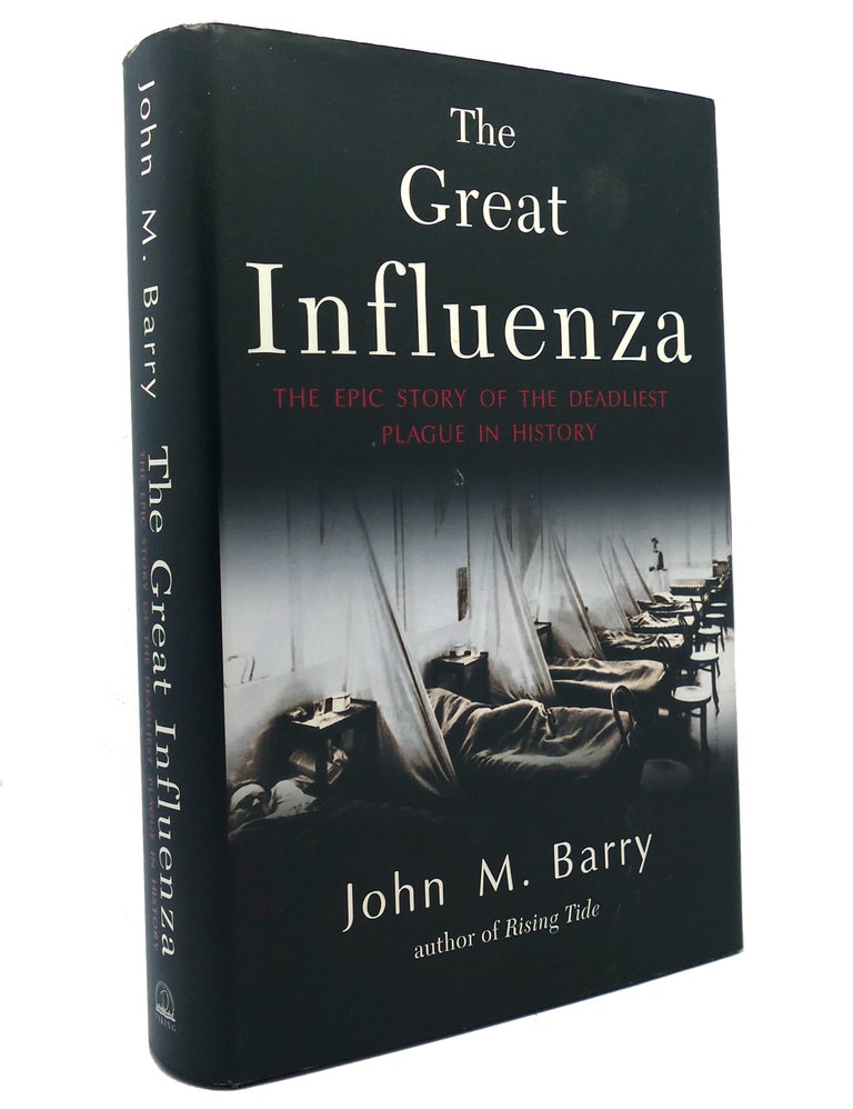 Item #151110 THE GREAT INFLUENZA The Epic Story of the Deadliest Plague in History. John M. Barry.