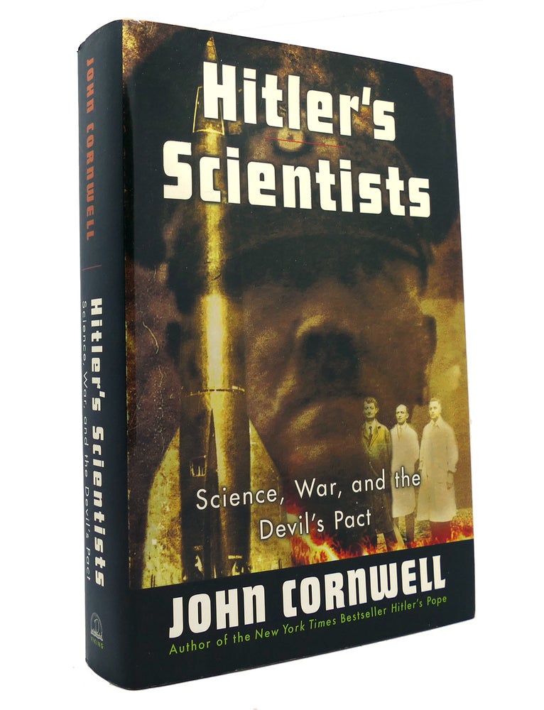 Item #151159 HITLER'S SCIENTISTS Science, War, and the Devil's Pact. John Cornwell.