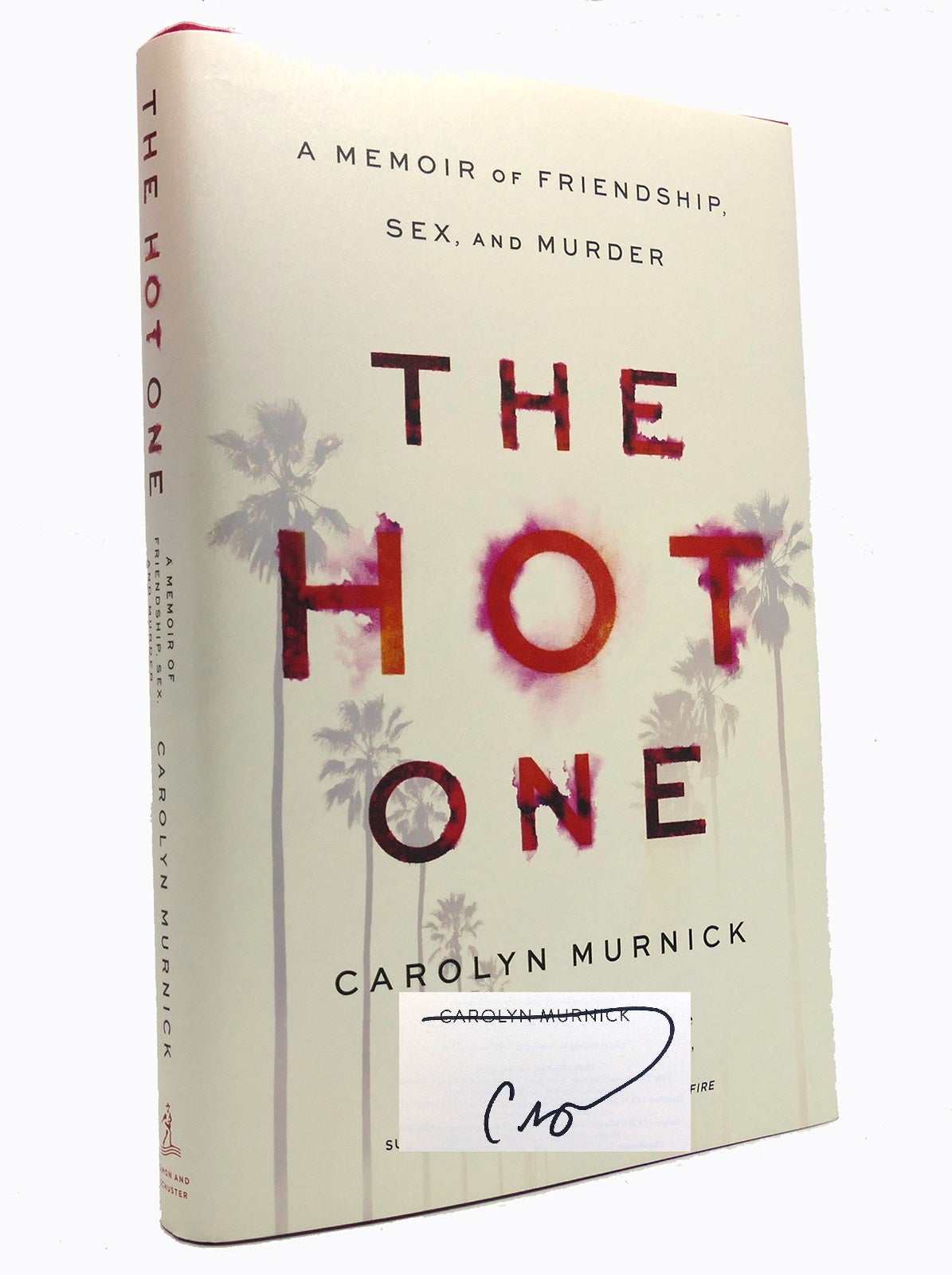 THE HOT ONE A Memoir of Friendship, Sex, and Murder | Carolyn Murnick |  First Edition; First Printing