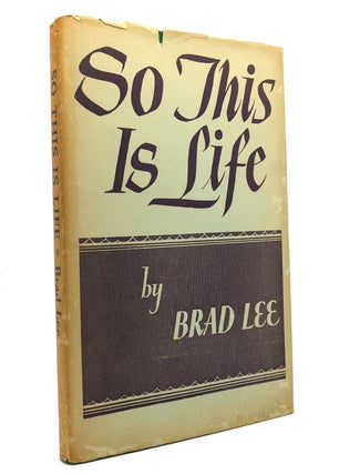 Item #151193 SO THIS IS LIFE. Brad Lee