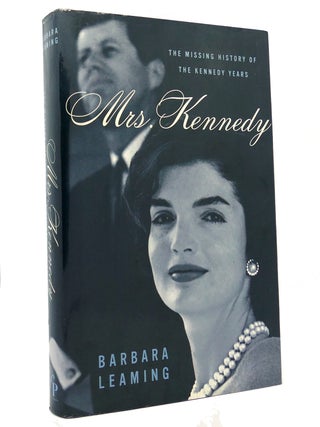 Item #151365 MRS. KENNEDY; The Missing History of the Kennedy Years. Barbara Leaming