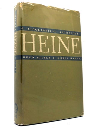 Item #151418 HEINE A BIOGRAPHICAL ANTHOLOGY. Moses Hadas Hugo Bieber