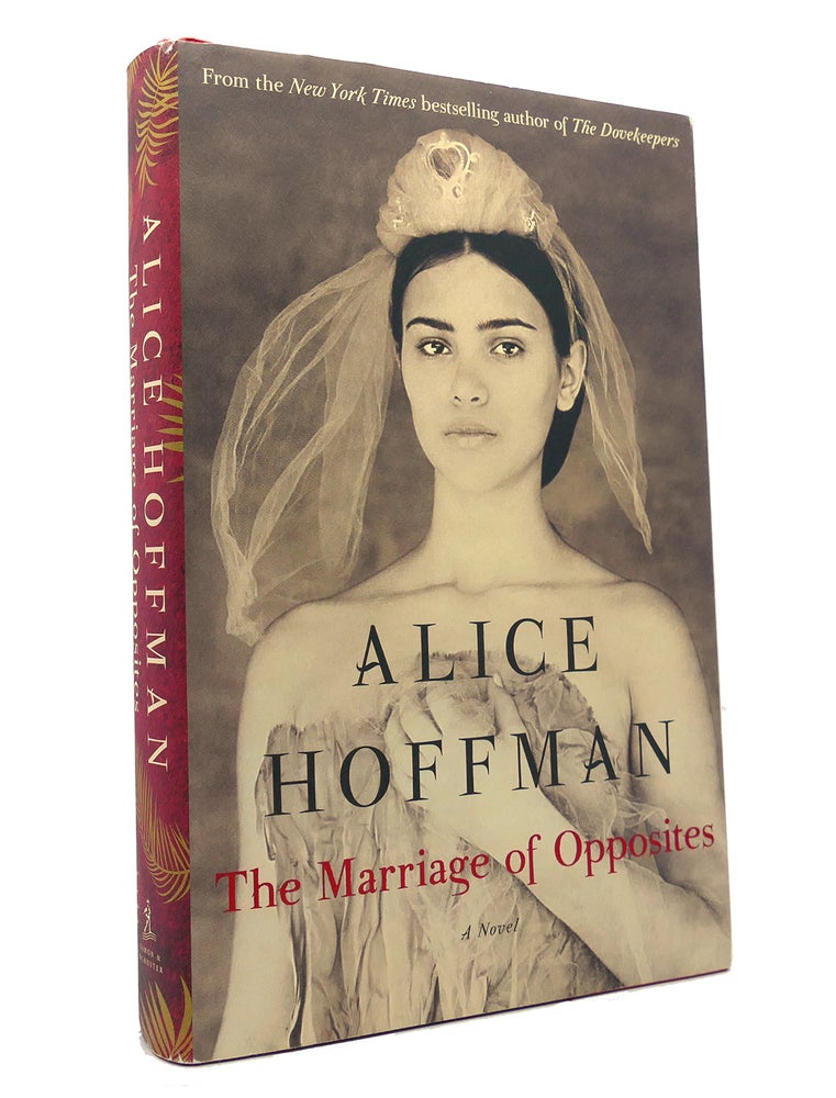 Item #151526 THE MARRIAGE OF OPPOSITES. Alice Hoffman.