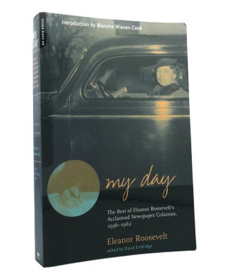 Item #151609 MY DAY The Best of Eleanor Roosevelt's Acclaimed Newspaper Columns, 1936-1962....