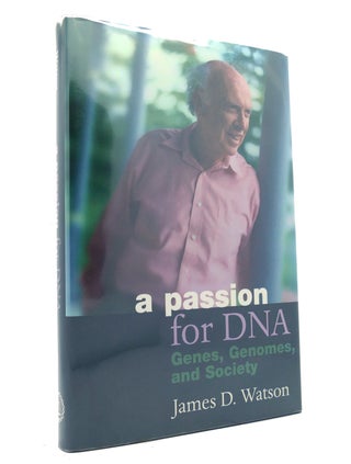 Item #151791 A PASSION FOR DNA Genes, Genomes, and Society. James D. Watson