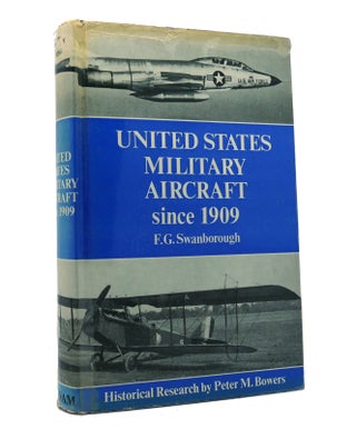 Item #151982 UNITED STATES MILITARY AIRCRAFT SINCE 1909. F. G. Swanborough
