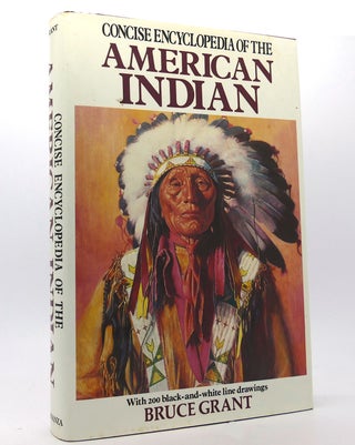 Item #152069 CONCISE ENCYCLOPEDIA OF THE AMERICAN INDIAN. Bruce Grant