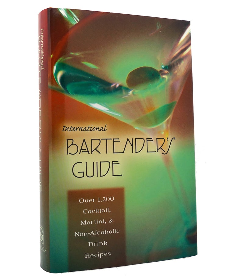 Item #152091 INTERNATIONAL BARTENDER'S GUIDE Over 1,200 Cocktail, Martini, & Non-Alcoholic Drink Recipes. Joseph W. Sora.