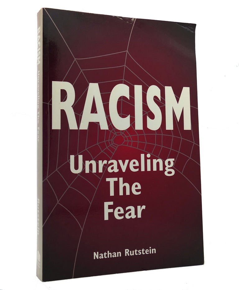 Item #152102 RACISM Unraveling the Fear. Nathan Rutstein.