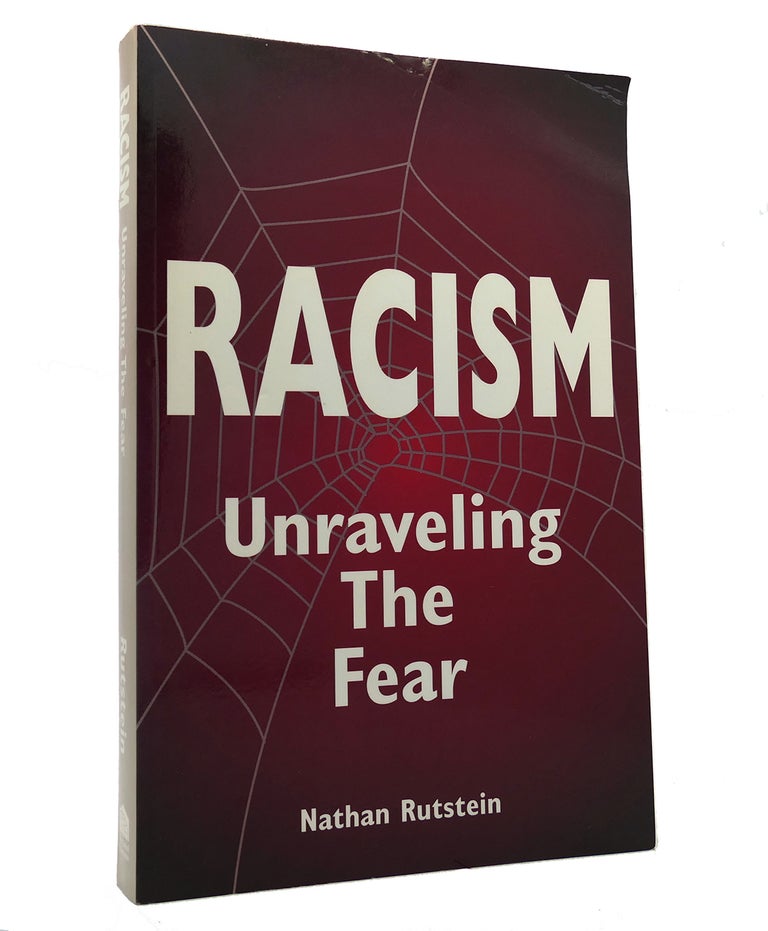 Nathan Rutstein RACISM Unraveling the Fear | Nathan Rutstein | First Edition; First ...