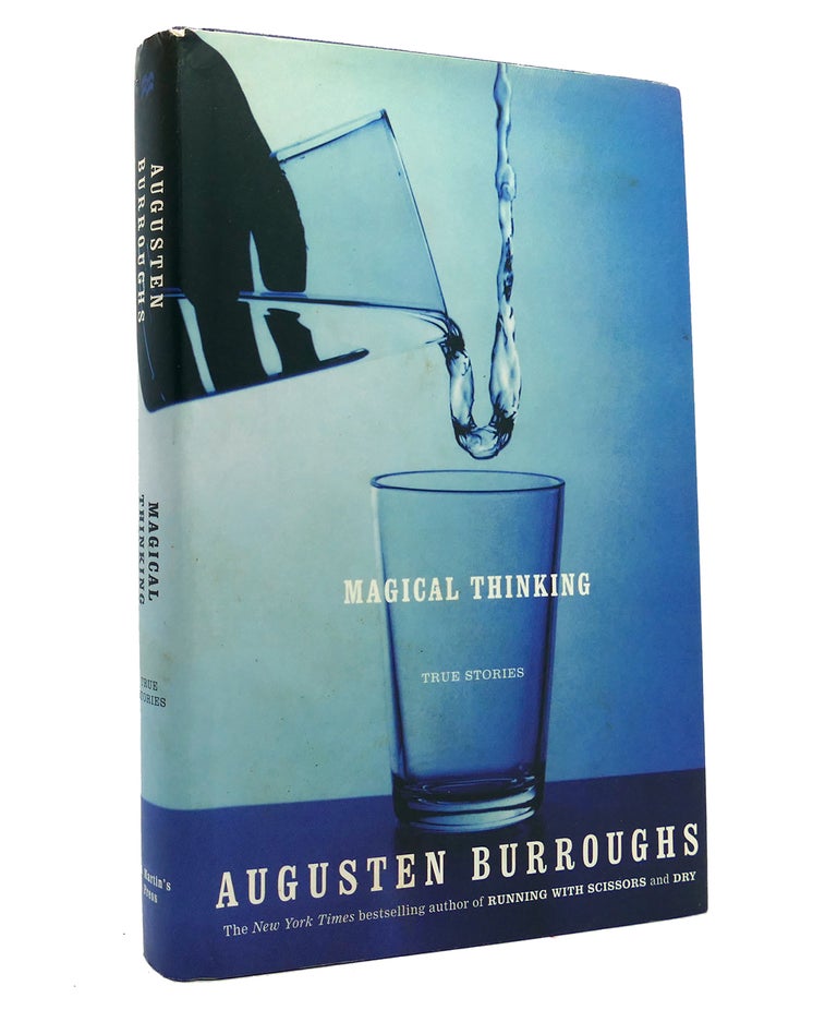 Item #152132 MAGICAL THINKING True Stories. Augusten Burroughs.