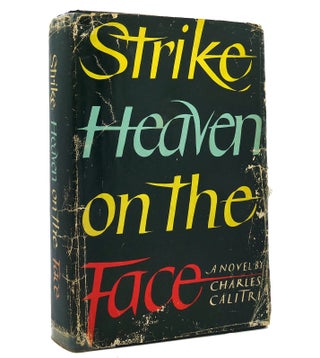 Item #152135 STRIKE HEAVEN ON THE FACE. Charles Calitri