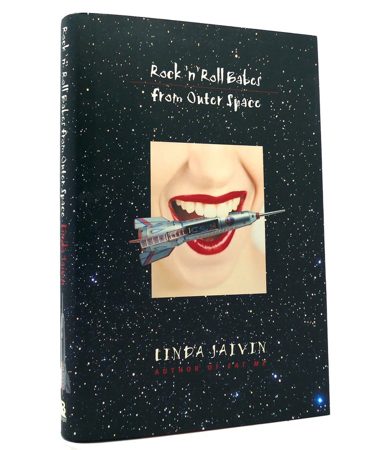 Item #152163 ROCK 'N' ROLL BABES FROM OUTER SPACE. Linda Jaivin.