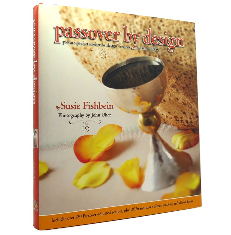 Item #152164 PASSOVER BY DESIGN Picture-Perfect Kosher by Design Recipes for the Holiday. Susie Fishbein.