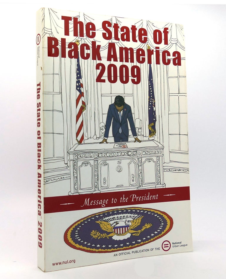 Item #152173 STATE OF BLACK AMERICA 2009 Message to the President. National Urban League, Stephanie J. Jones.