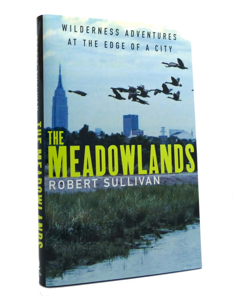 Item #152200 THE MEADOWLANDS WILDERNESS ADVENTURES AT the EDGE of a CITY. Robert Sullivan.
