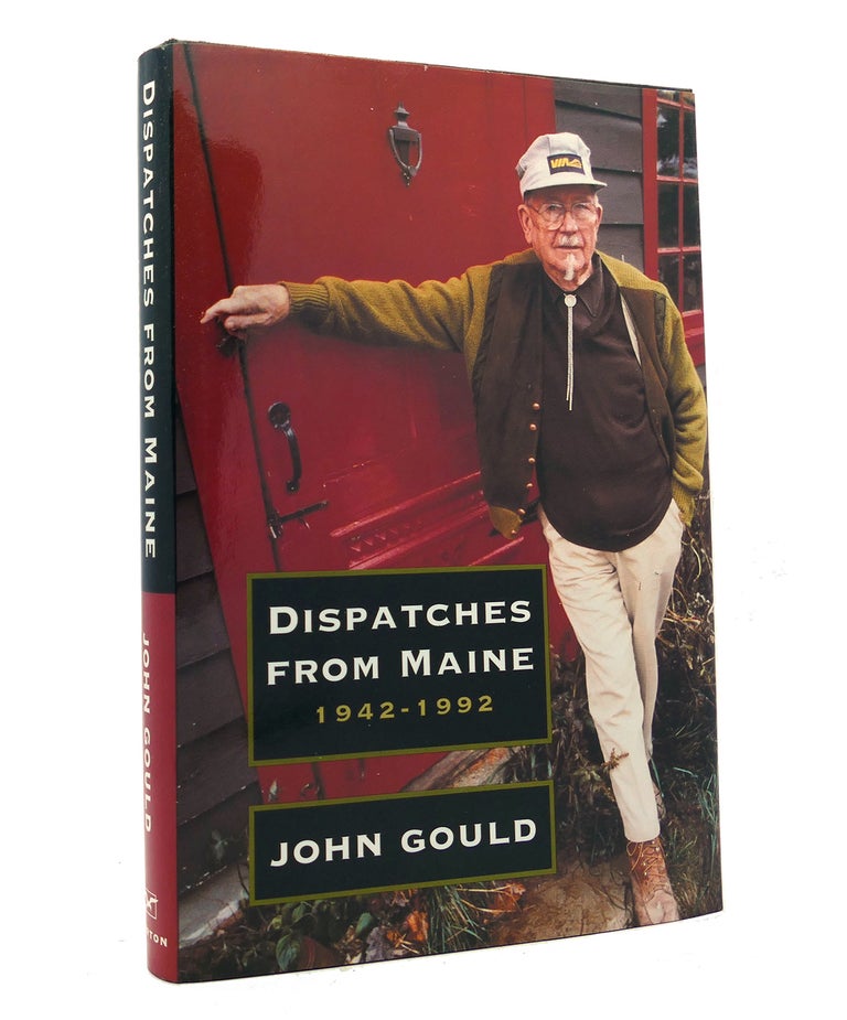 Item #152202 DISPATCHES FROM MAINE 1942-1992. John Gould.