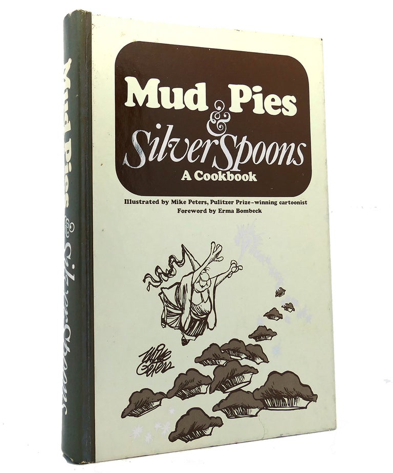 Item #152207 MUD PIES AND SILVER SPOONS A Cookbook. Erma Bombeck.