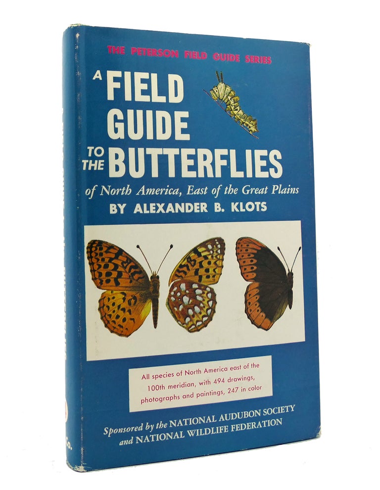 Item #152210 FIELD GUILD TO THE BUTTERFLIES OF NORTH AMERICA East of the Great Plains. Alexander B. Klots.