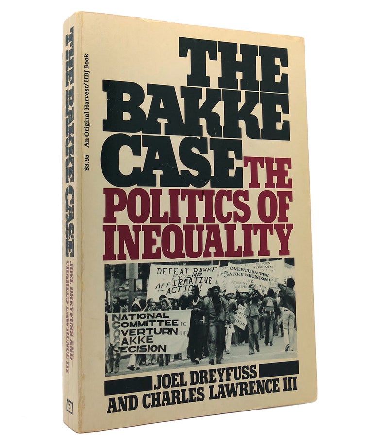 Item #152258 THE BAKKE CASE The Politics of Inequality. Joel Dreyfuss.