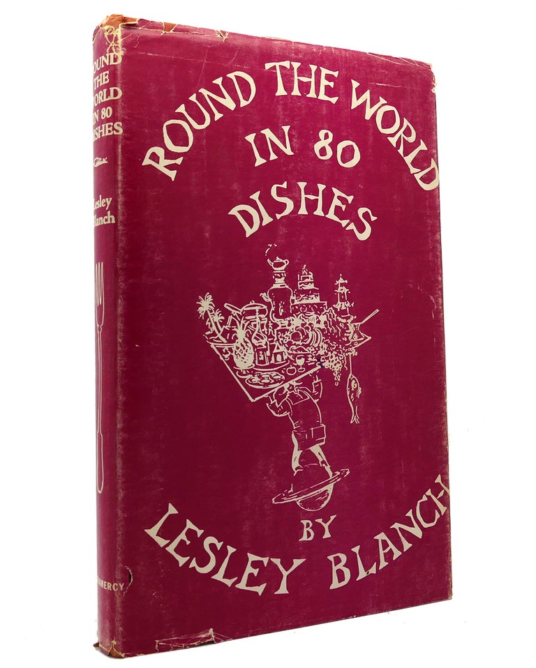 Item #152262 ROUND THE WORLD IN 80 DISHES. Lesley Blanch.