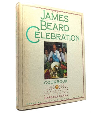 Item #152268 THE JAMES BEARD CELEBRATION COOKBOOK. Barbara Kafka