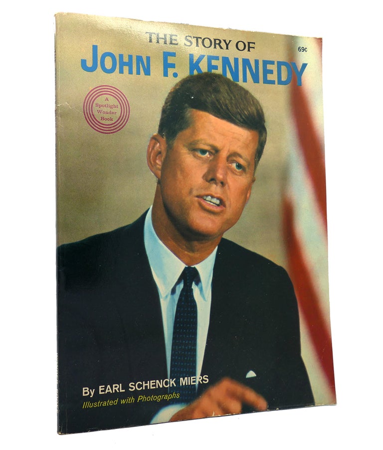 Item #152282 THE STORY OF JOHN F. KENNEDY. Earl Schenck Miers.