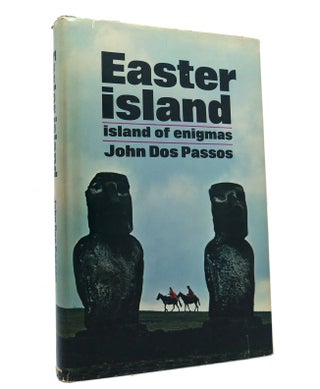 Item #152408 EASTER ISLAND Island of the Enigmas. John Dos Passos