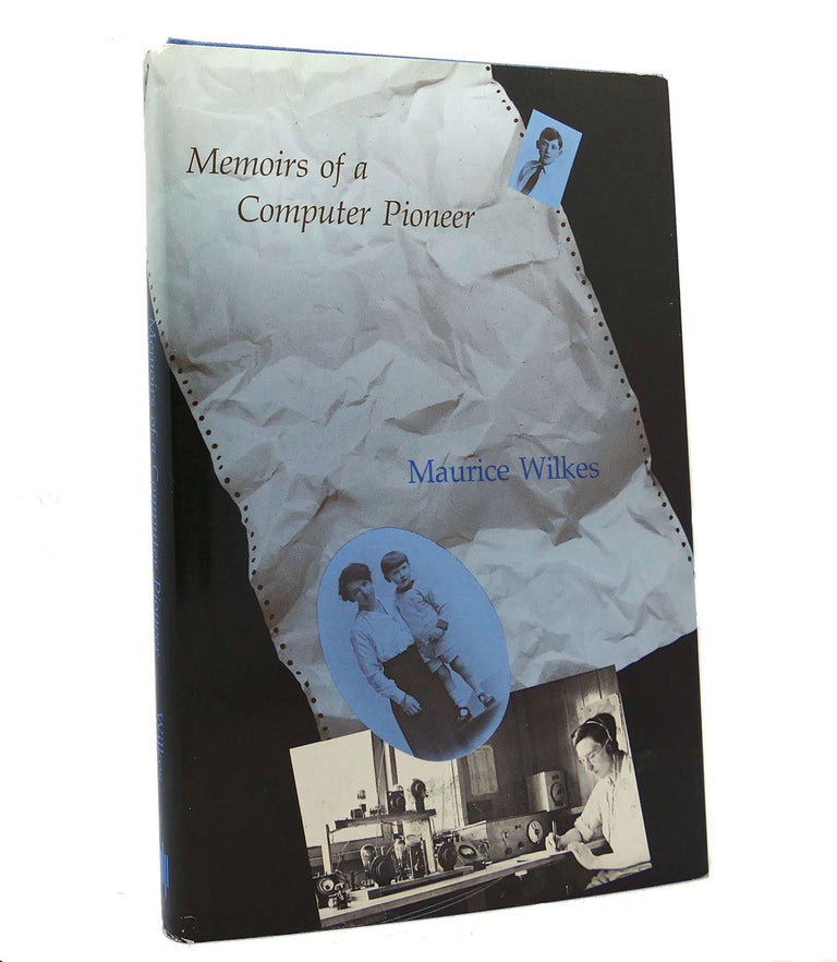 Item #152690 MEMOIRS OF A COMPUTER PIONEER. Maurice V. Wilkes.