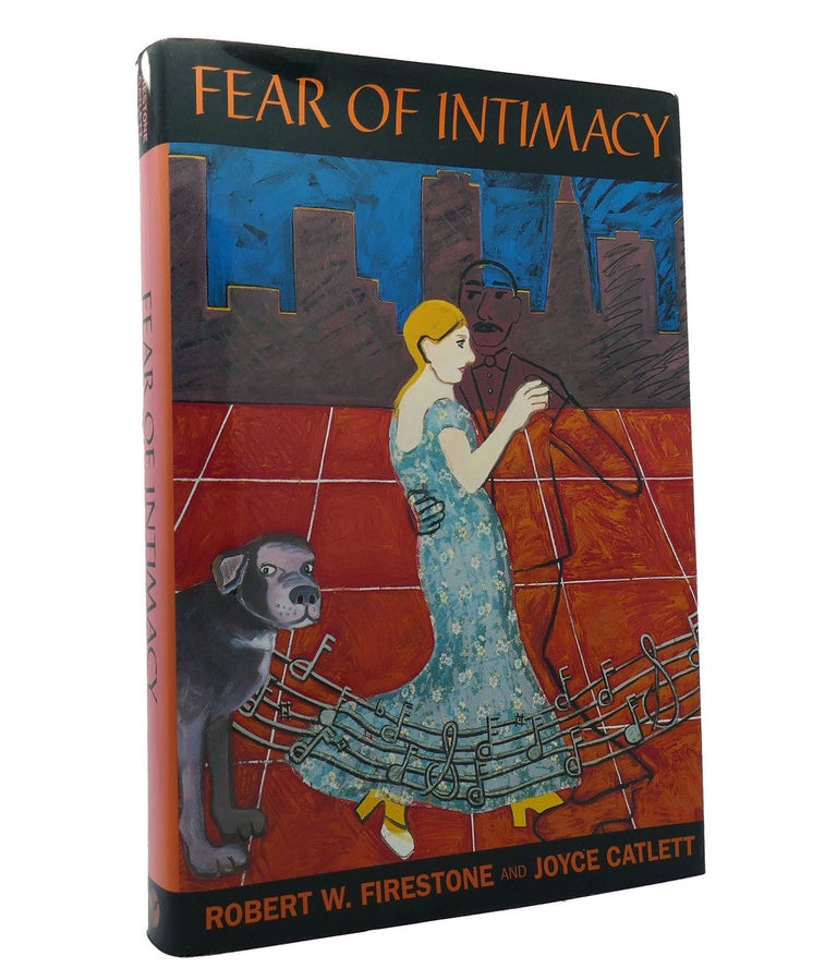Item #152753 FEAR OF INTIMACY. Dr Robert W. Firestone Phd, Dr Joyce Catlett.