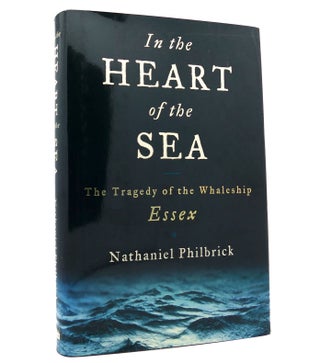 Item #152834 IN THE HEART OF THE SEA The Tragedy of the Whaleship Essex. Nathaniel Philbrick