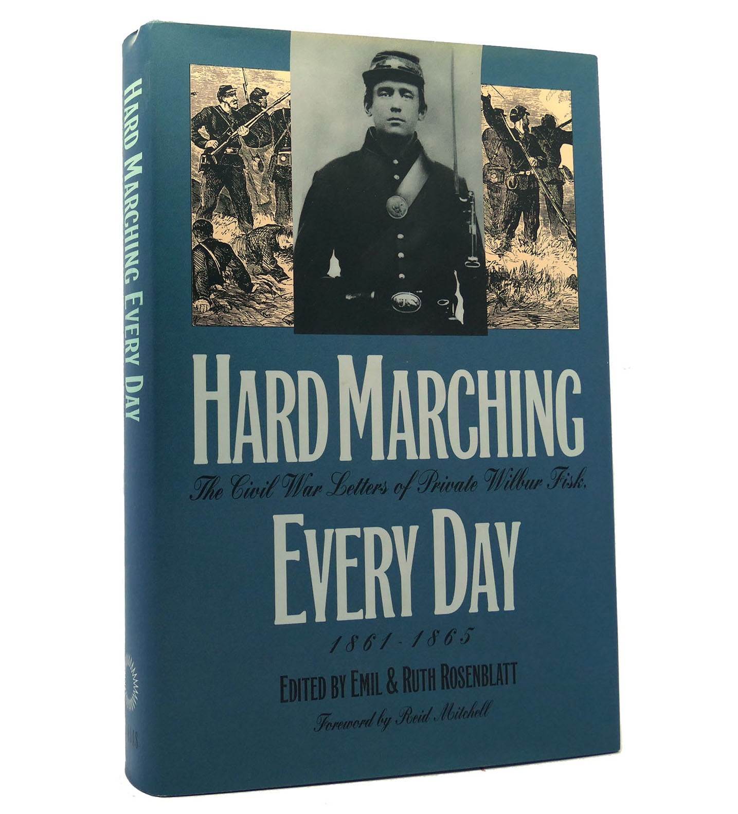 HARD MARCHING EVERY DAY The Civil War Letters of Private Wilbur Fisk ...