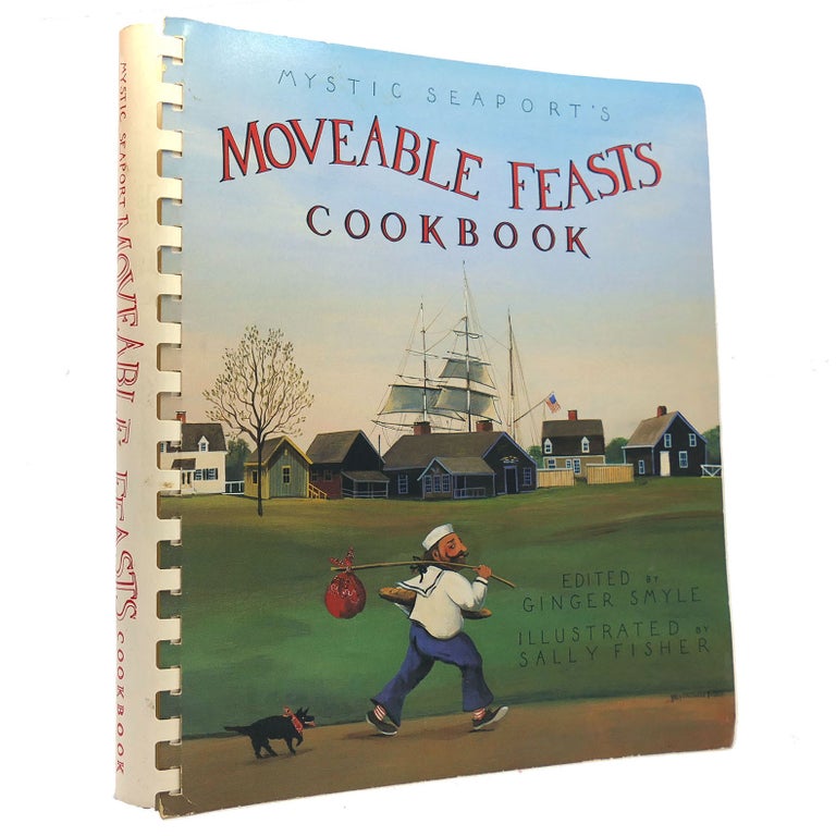 Item #152898 MYSTIC SEAPORT'S MOVEABLE FEASTS COOKBOOK. Ginger Smyle.