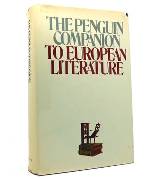 Item #152938 THE PENGUIN COMPANION TO EUROPEAN LITERATURE. Anthony, Thorlby