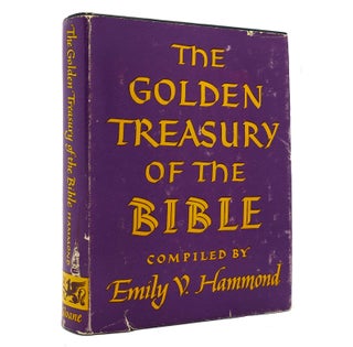 Item #153001 THE GOLDEN TREASURY OF THE BIBLE. Emily V. Hammond