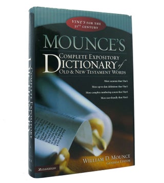Item #153059 MOUNCE'S COMPLETE EXPOSITORY DICTIONARY Of Old and New Testament Words. William D....