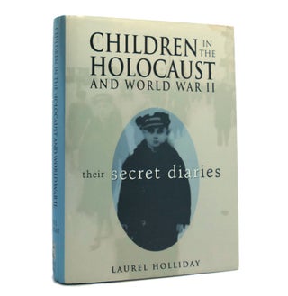 Item #153168 CHILDREN IN THE HOLOCAUST AND WORLD WAR II Children's Diaries of World War II. Holliday