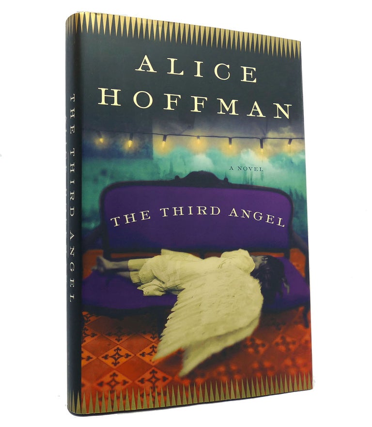 Item #153172 THE THIRD ANGEL A Novel. Alice Hoffman.