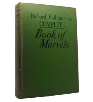 Item #153337 RICHARD HALLIBURTON'S COMPLETE BOOK OF MARVELS. Richard Halliburton