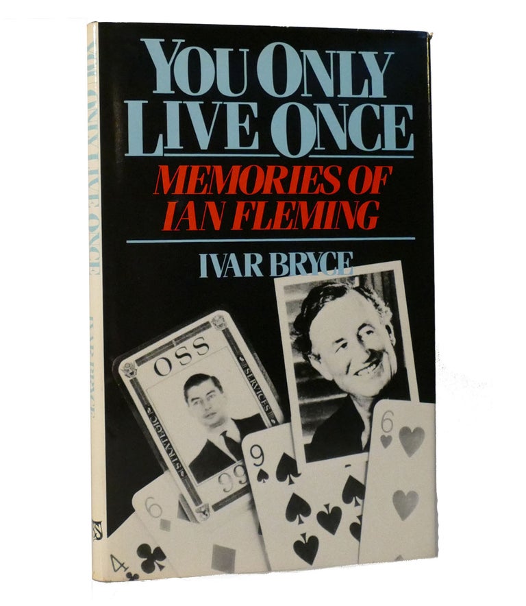 Item #153595 YOU ONLY LIVE ONCE Memories of Ian Fleming. Ivar Bryce.