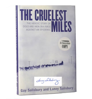 Item #153599 THE CRUELEST MILES The Heroic Story of Dogs and Men in a Race Against an Epidemic....