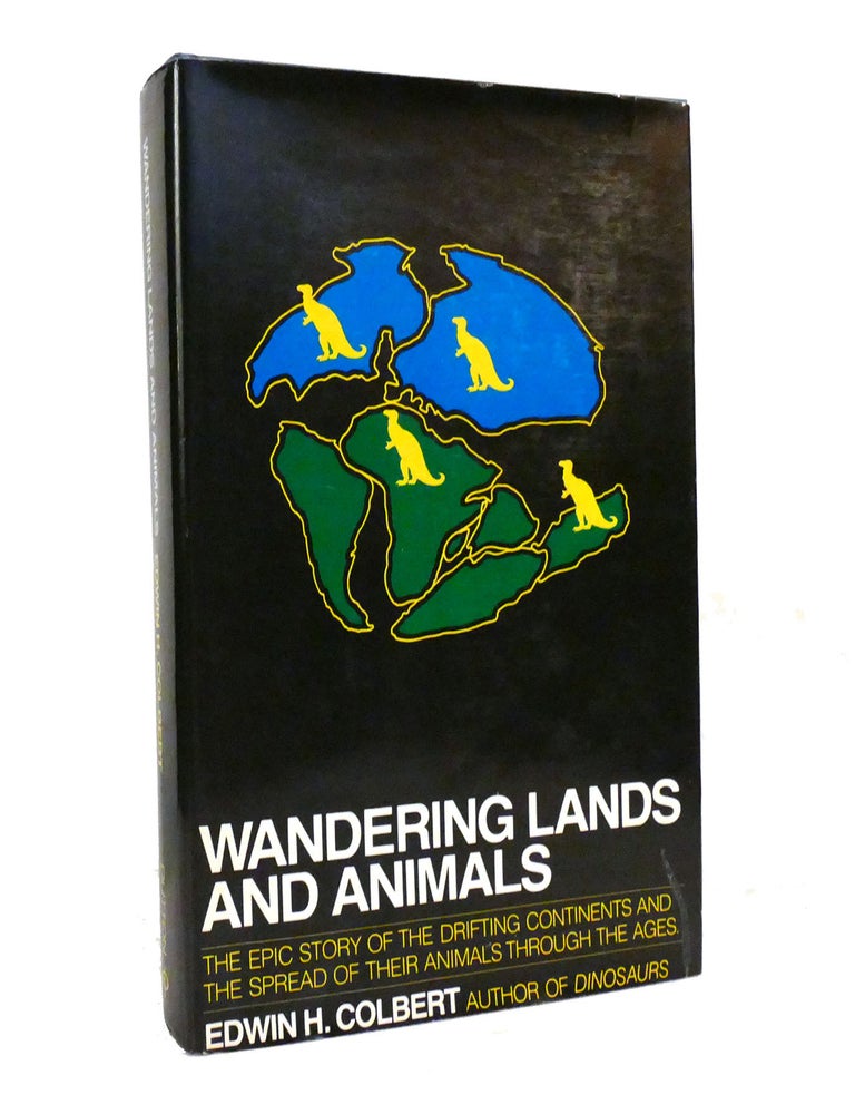 WANDERING LANDS AND ANIMALS | Edwin Harris Colbert | First Edition ...