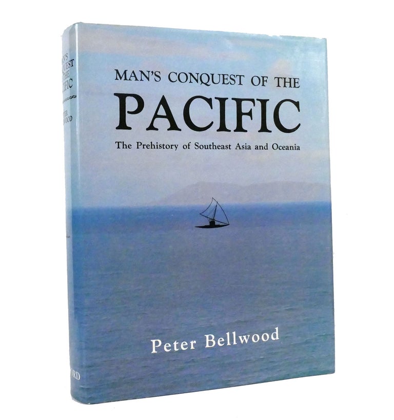 Item #153713 MAN'S CONQUEST OF THE PACIFIC The Prehistory of Southeast Asia and Oceania. Peter S. Bellwood.