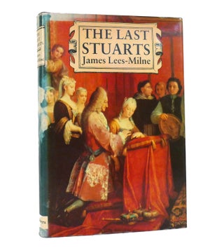 Item #153773 THE LAST STUARTS British Royalty in Exile. James Lees-Milne